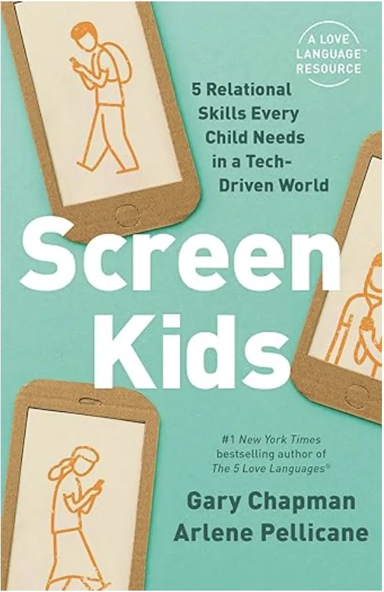 The cover of a book titled "Screen Kids" by Gary Chapman and Arlene Pellicane, with a design featuring children illustrated on smartphones and a subtitle about relational skills for children in a tech-driven world.