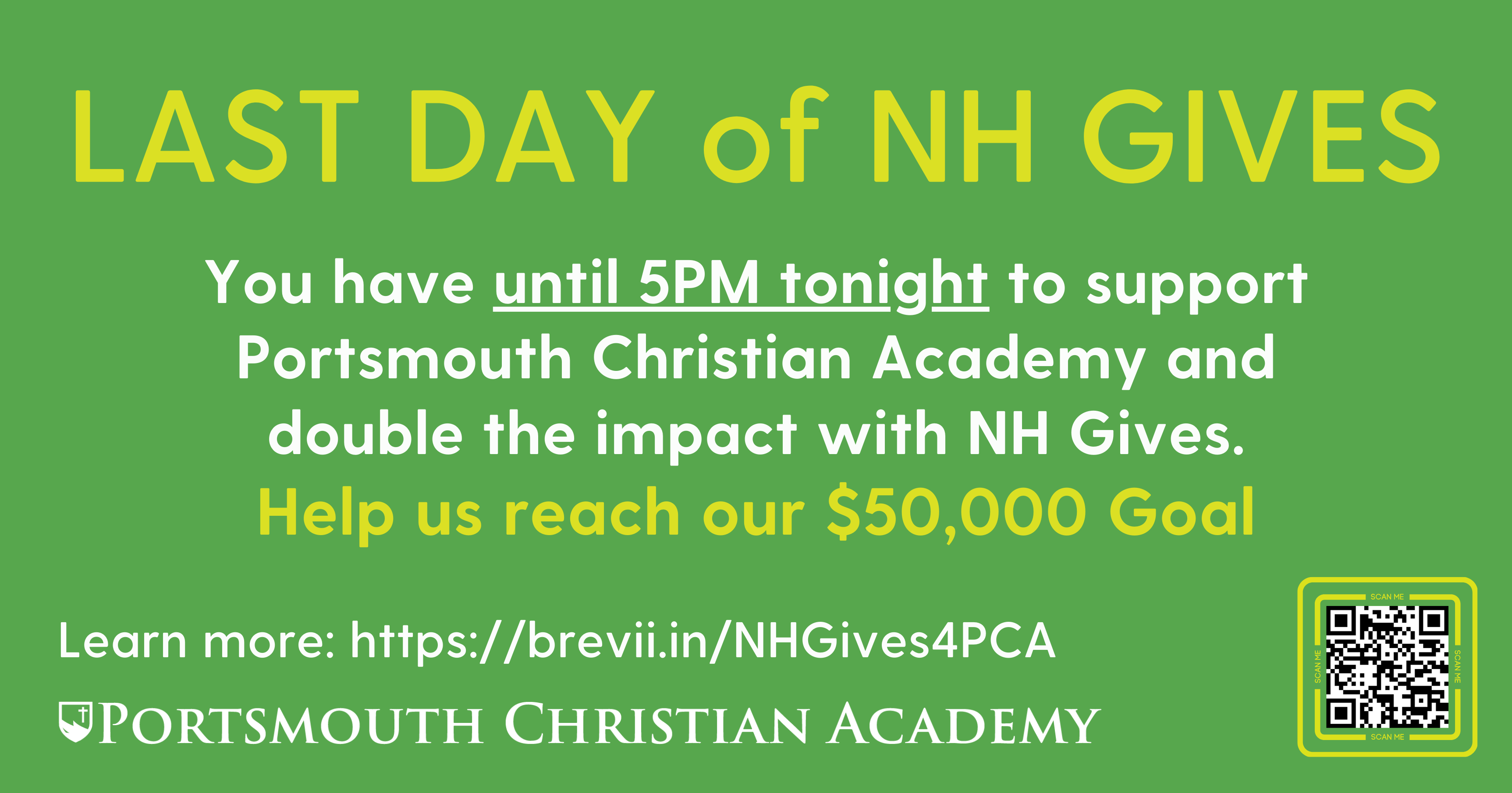 Green poster announcing the last day of NH Gives fundraising for Portsmouth Christian Academy, encouraging donations before 5 PM tonight to double the impact and reach a $50,000 goal. QR code included.