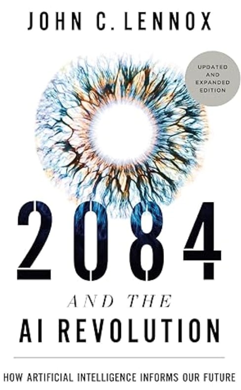 Book cover of "2084 and the AI Revolution" by John C. Lennox. Features an eye design and text indicating it is an updated and expanded edition.