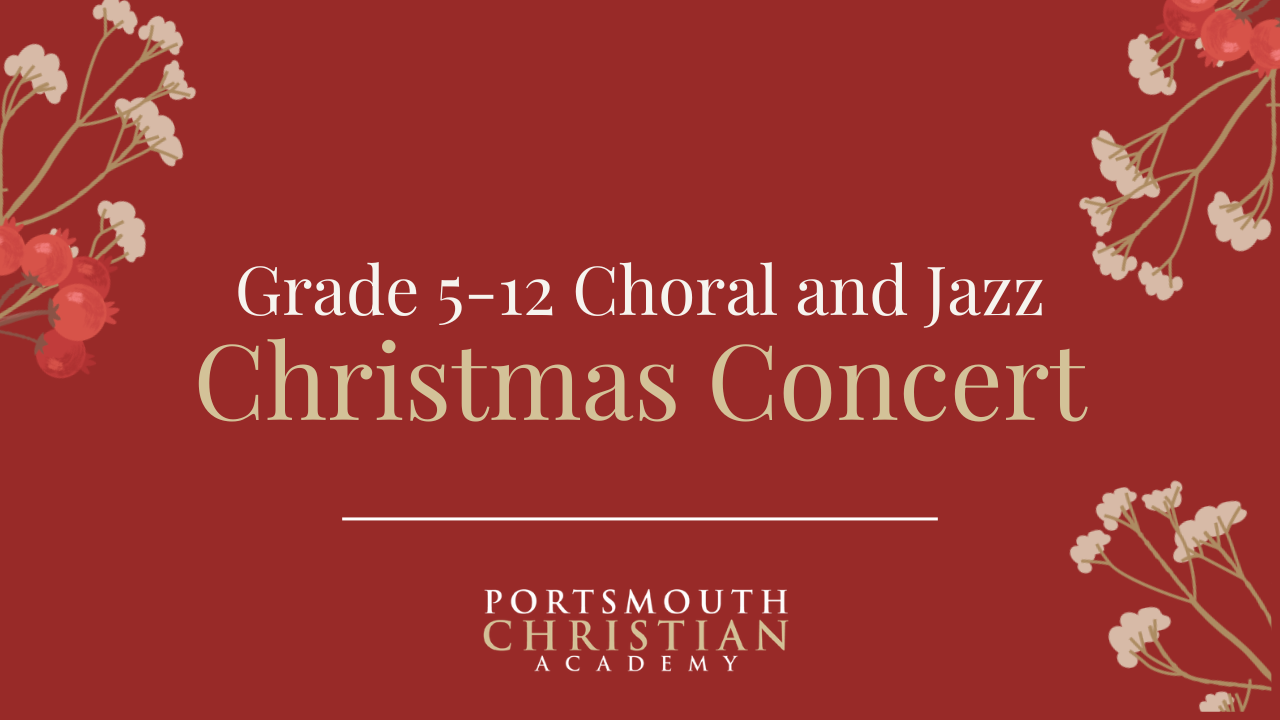 Red graphic with floral accents announces "Grade 5-12 Choral and Jazz Christmas Concert" for Portsmouth Christian Academy.